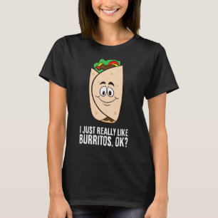 Camiseta Comida Mexicana Me Gusta Realmente Burritos, Ok Bu