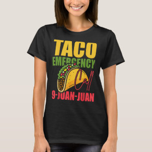 Camiseta Comida mexicana que ama el taco de emergencia Taco