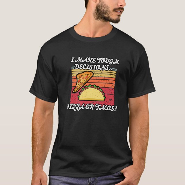 Camiseta Comida rápida divertida Pizza Taco: Humor sarcásti (Anverso)