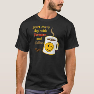 Camiseta Comience cada día con sarcasmo y café