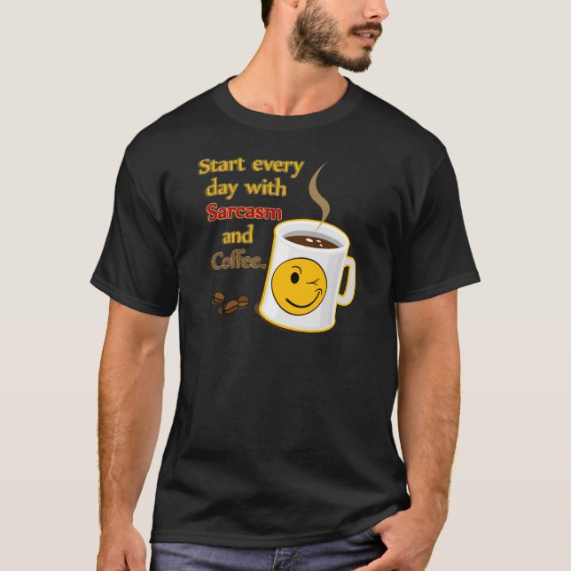 Camiseta Comience cada día con sarcasmo y café (Anverso)