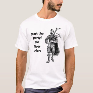 Camiseta ¡Comience el fiesta! El gaitero está aquí