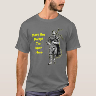 Camiseta ¡Comience el fiesta! El gaitero está aquí