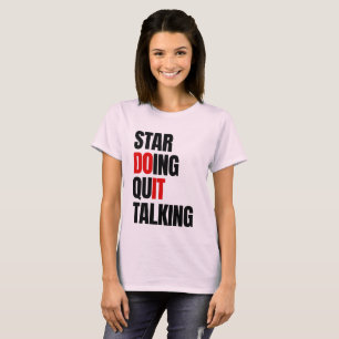 Camiseta Comienza a Hacer, Deja de Hablar   
