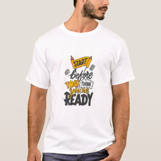 Camiseta Comienza Antes de Estar Listo