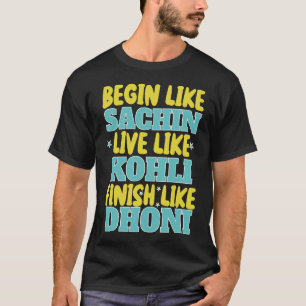 Camiseta Comienza como Sachin, Vive como Kohli, Termina com