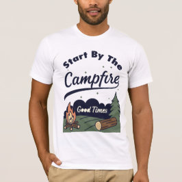 Camiseta Comienza por la fogata Buenos momentos