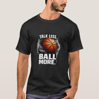 Camiseta Comilla de motivación de baloncesto “Habla Menos B