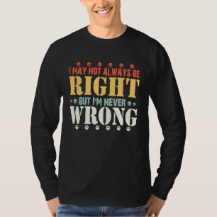 Camiseta comillas Es posible que no siempre tenga razón, pe