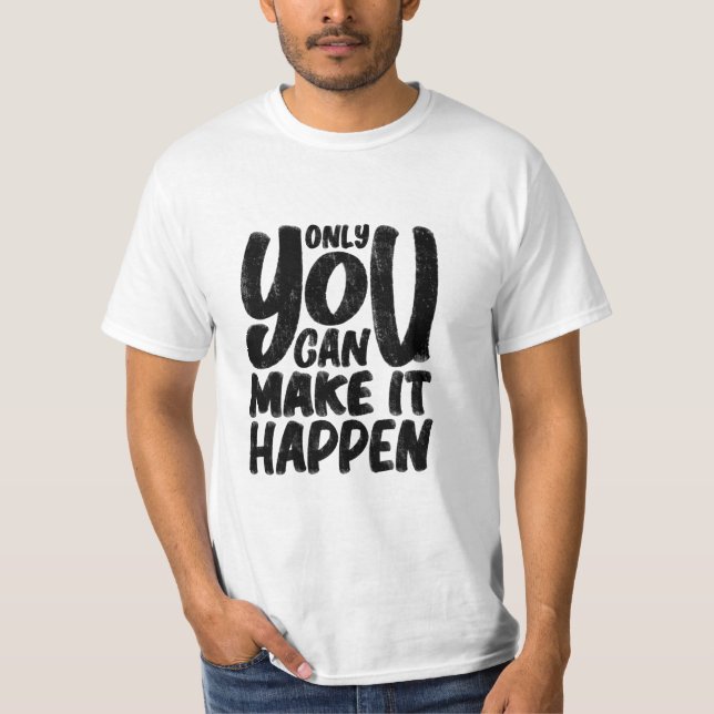 Camiseta comillas "only_u_can_make_it_come" (Anverso)