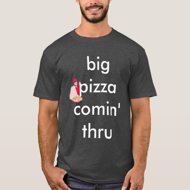 Camiseta comin grande grande de la pizza a través (Anverso)