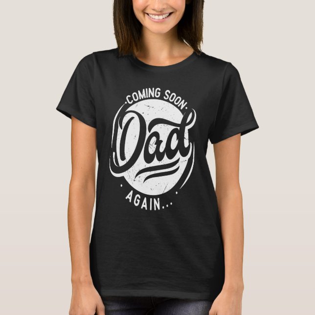Camiseta Coming Soon again Dad  pregnancy  2nd 3rd time dad (Anverso)