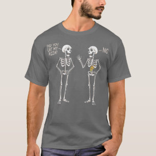 Camiseta ¿Comiste Mi Pizza Funny Halloween Skeleton Eati?
