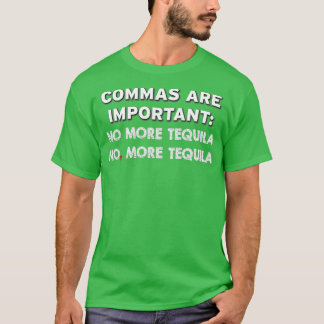 Camiseta Commas Importantes No Más Tequila No Más Tequi