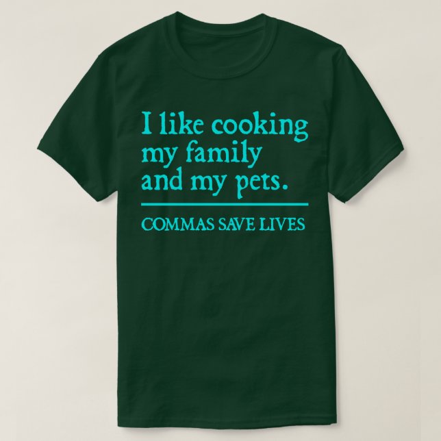 Camiseta Commas salvan vidas Me gusta cocinar a mi familia  (Diseño del anverso)