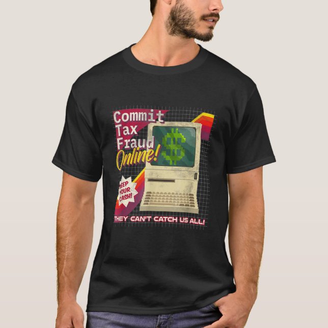 Camiseta Commit Tax Fraud Online Funny Retro Video Game Box (Anverso)