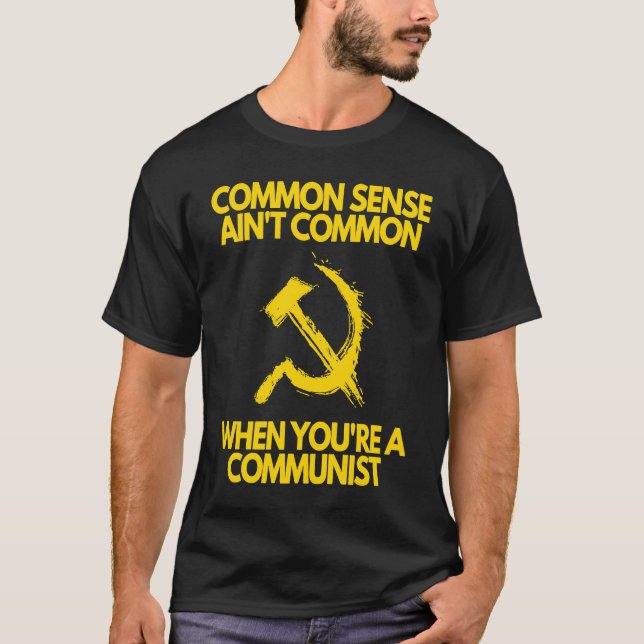Camiseta Common Sense Ain't Common When You're a Communist (Anverso)