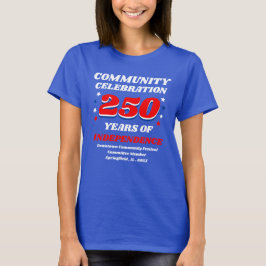Camiseta Community Celebration 250 Years of Independence