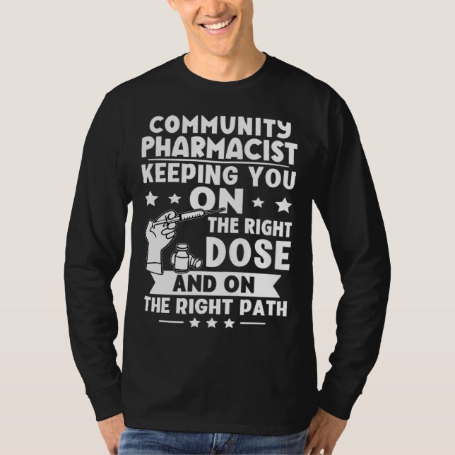Camiseta Community Pharmacist Keeping You On The Right Dose (Anverso)