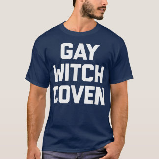 Camiseta Cómnito de bruja gay dice Novedad sarcástica Hu