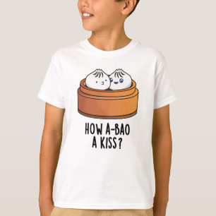 Camiseta Cómo A-bao A Kiss Divertido Dimsum Pun