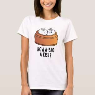 Camiseta Cómo A-bao A Kiss Divertido Dimsum Pun