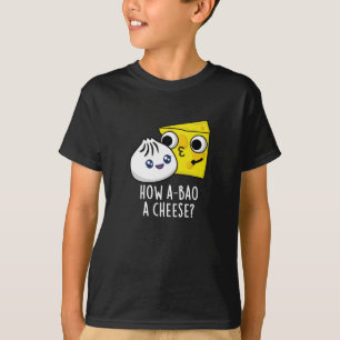Camiseta Cómo A-bao un queso gracioso comida Pun oscuro BG