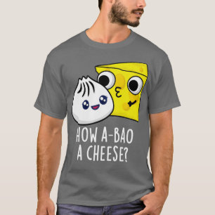Camiseta Cómo Abao un divertido bollo de comida de queso 1