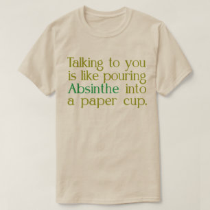 Camiseta Como absenta en una taza de papel