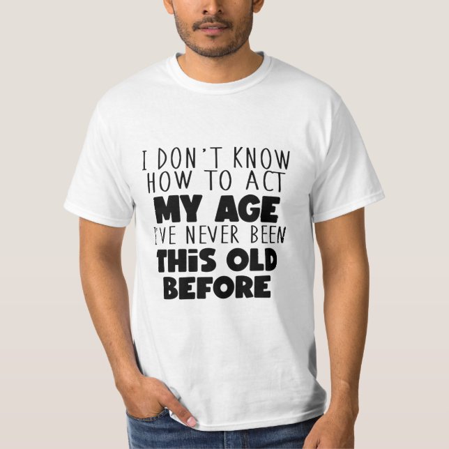 Camiseta Cómo Actuar Mi Tee De Edad (Anverso)