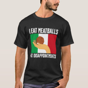 Camiseta Como Albóndigas No Desilusiones Amante De Italia