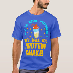 Camiseta Cómo beber de manera responsable no derramar Prote