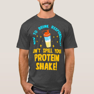 Camiseta Cómo beber de manera responsable no derramar Prote