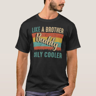 Camiseta Como Brother Only Cooler Guay Buddy Mejor Amigo Fa