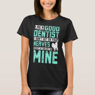 Camiseta Como buen dentista no te pongo los nervios