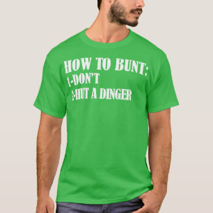 Camiseta Cómo Bunt No Hut Un Dinger regalo de béisbol diver