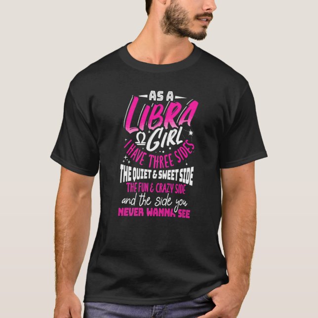 Camiseta Como Chica Libra Tengo Tres Rótulos Zodiacos (Anverso)
