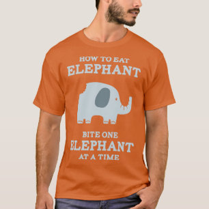 Camiseta Cómo comer elefante muerde un elefante a la vez