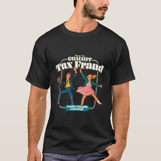 Camiseta Cómo Cometer Fraude Fiscal Aprendizaje Familiar (Anverso)