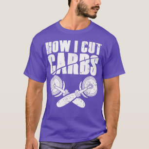 Camiseta Cómo corto carbohidratos Graciosos amantes de la p