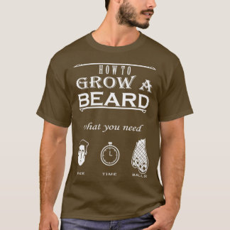 Camiseta Cómo cultivar una barba lo que necesita Barba