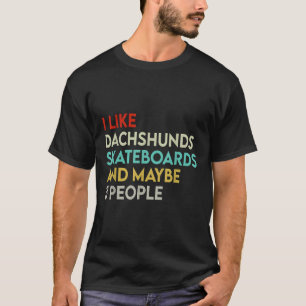 Camiseta Como Dachshunds Skateboard Gente Dachshund Skate