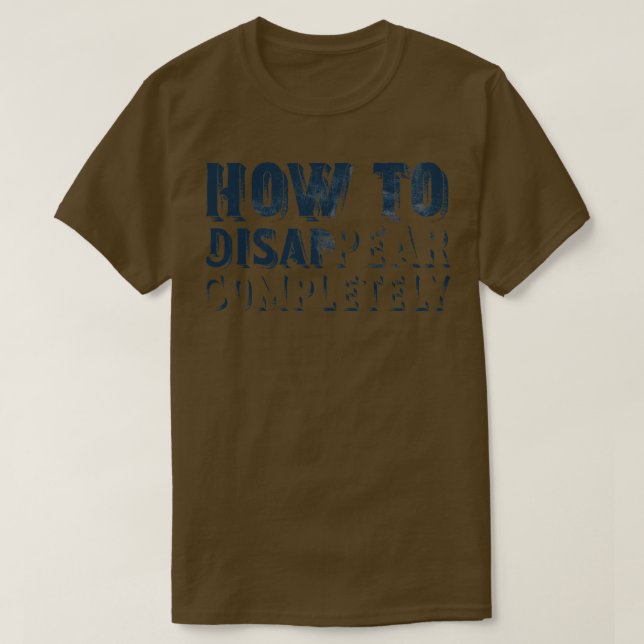 Camiseta Cómo Desaparecer por completo (Diseño del anverso)