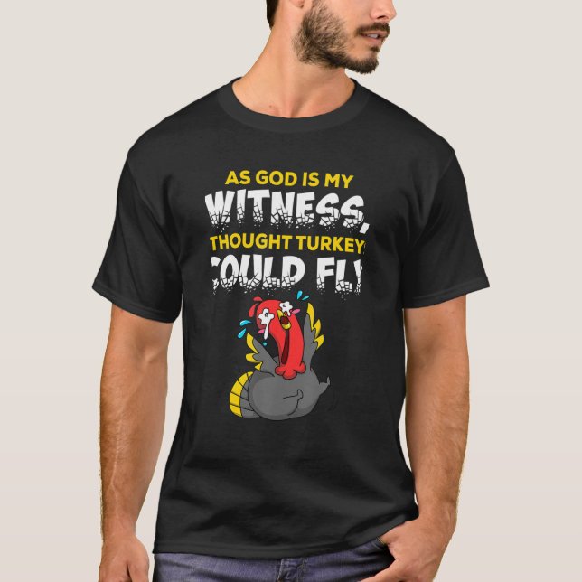 Camiseta Como Dios Es Mi Testigo, Pensé Que Los Turcos Podí (Anverso)