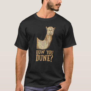 Camiseta Cómo Dune Pun Para Un Dromedary