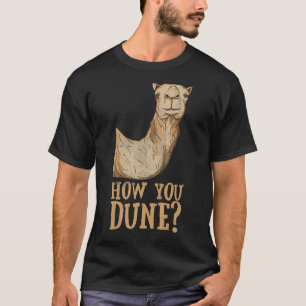 Camiseta Cómo Dune Pun Para Un Dromedary