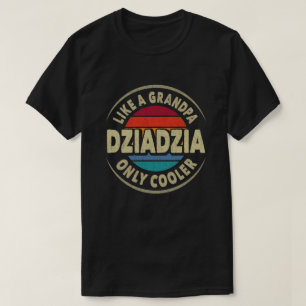 Camiseta  Como el único abuelo retro frío de Dziadzia