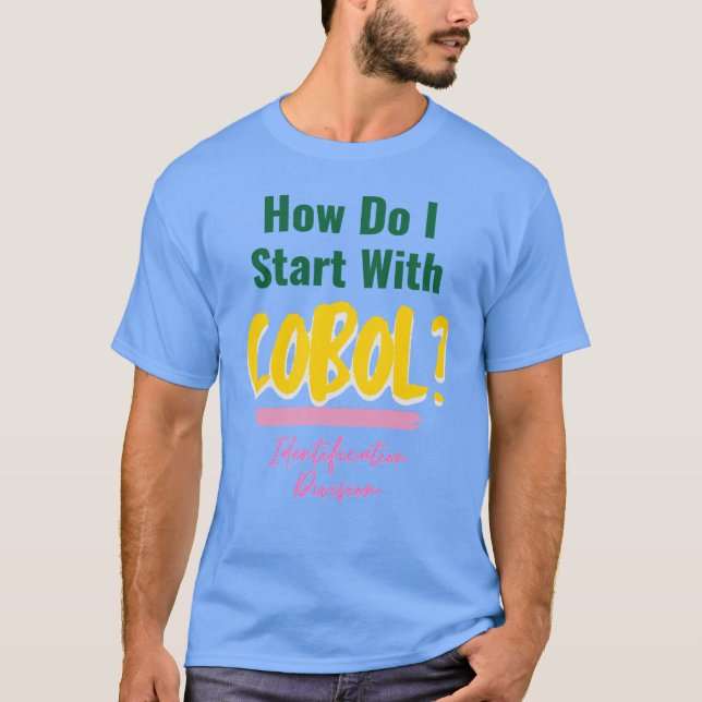 Camiseta Cómo empezar a programar códigos Cobol T-Shirt (Anverso)