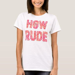 Camiseta Cómo es grosero