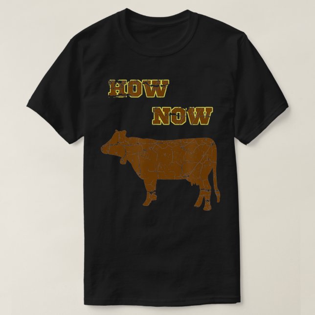 Camiseta ¿Cómo es que ahora las vacas marrones se divierten (Diseño del anverso)